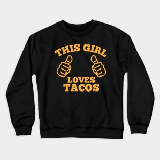 This Girl Loves Tacos Crewneck Sweatshirt